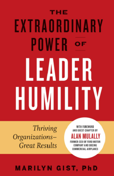 Marilyn Gist – The Extraordinary Power of Leader Humility