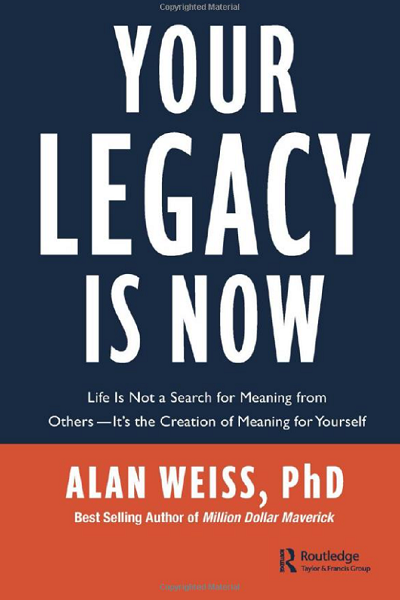 Alan Weiss – You Legacy Is Now