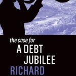 Richard Vague – The Case for a Debt Jubilee