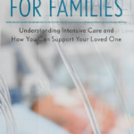 Dr. Lara Goitein – The ICU Guide for Families