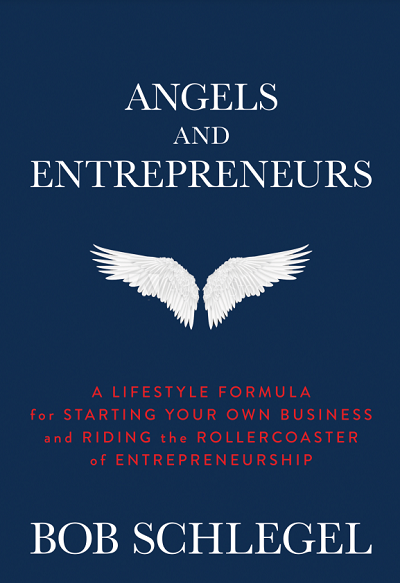 Bob Schlegel – Angels and Entrepreneurs