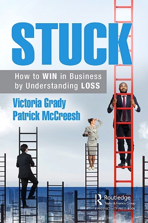 Victoria Grady and Patrick McCreesh – Stuck: How to WIN at Work by Understanding LOSS