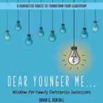 David C. Bentall – Dear Younger Me: Wisdom for Family Enterprise Successors