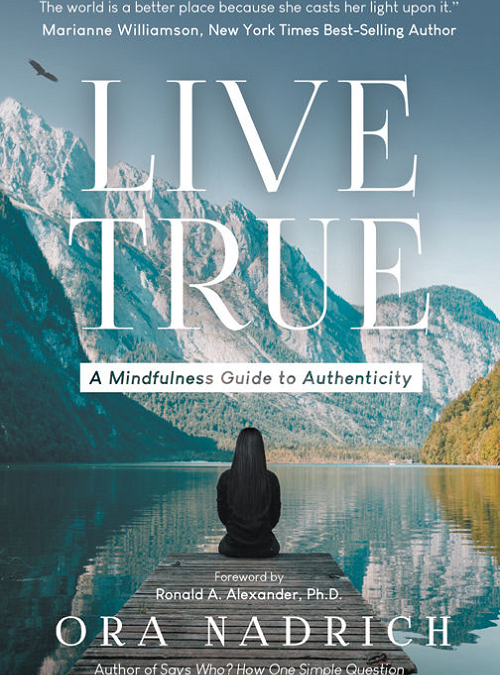 Ora Nadrich – Live True: A Mindfulness Guide to Authenticity