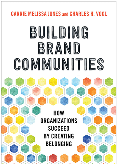 Carrie Melissa Jones and Charles Vogl – Building Brand Communities