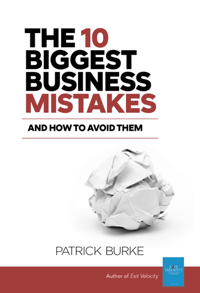 Patrick Burke – The 10 Biggest Business Mistakes and How to Avoid Them