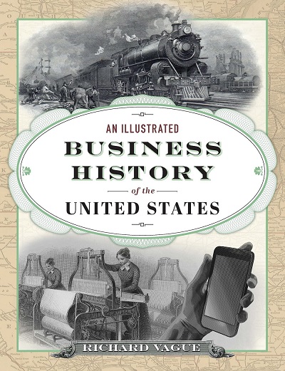 Richard Vague – An Illustrated Business History of the United States