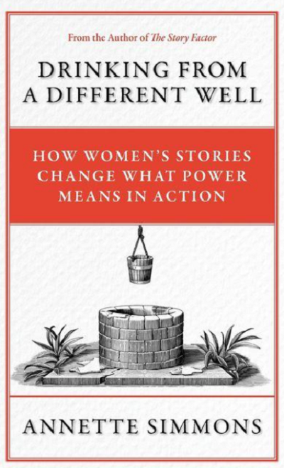Annette Simmons – Drinking From a Different Well