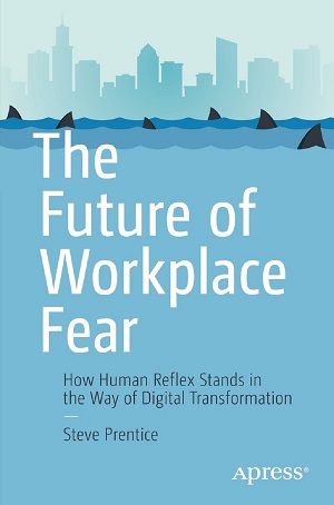 Steve Prentice – The Future of Workplace Fear