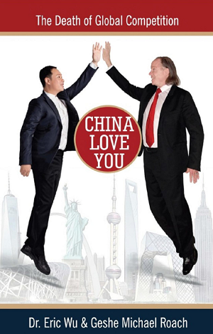 Geshe Michael Roach and Dr. Eric Wu – China Love You
