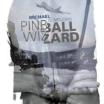Michael D. Meloan – Pinball Wizard