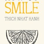 Thich Nhat Hahn – How To Smile