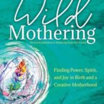 Tami Lynn Kent – Wild Mothering