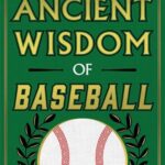 Christian Sheppard – The Ancient Wisdom of Baseball